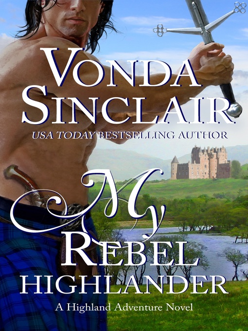 Title details for My Rebel Highlander by Vonda Sinclair - Available